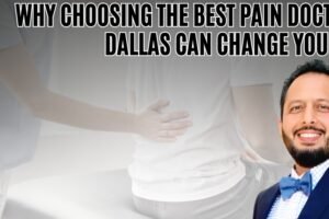 Best Pain Doctor in Dallas